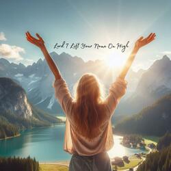 Lord I Lift Your Name On High
