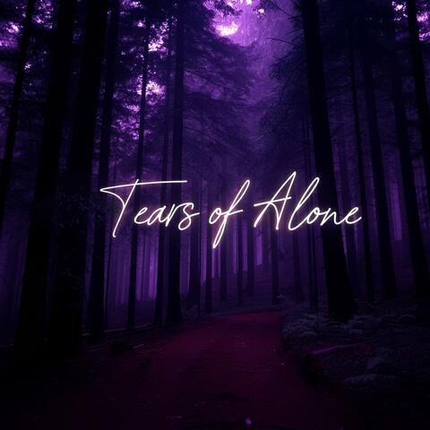 Tears Of Alone