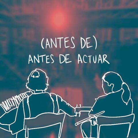 (Antes de) Antes de actuar