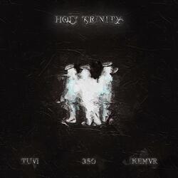 Holy Trinity (feat. 350 & KEMVR)