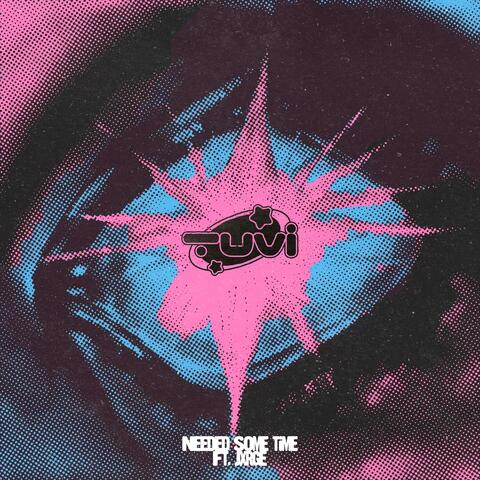 NEEDED SOME TIME (feat. JXRGE)