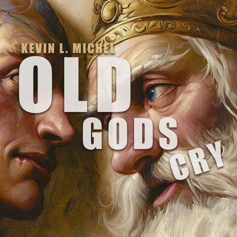 Old Gods Cry