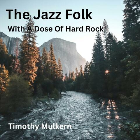 The Jazz Folk With A Dose Of Hard Rock