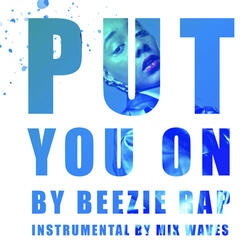 Put You On (feat. Mix Waves)