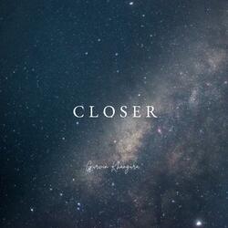 Closer
