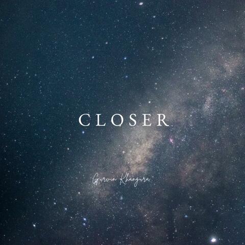 Closer