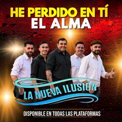 HE PERDIDO EN TI EL ALMA