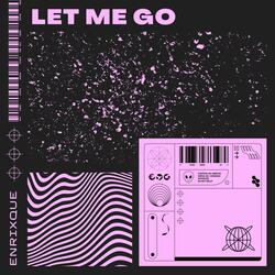 let me go
