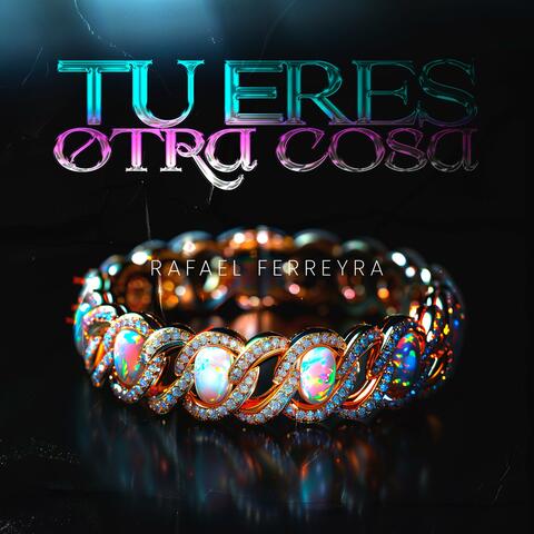 Tu Eres Otra Cosa