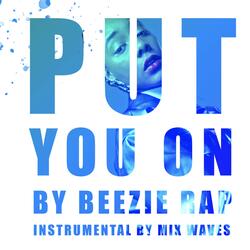 Put You On (feat. Mix Waves)