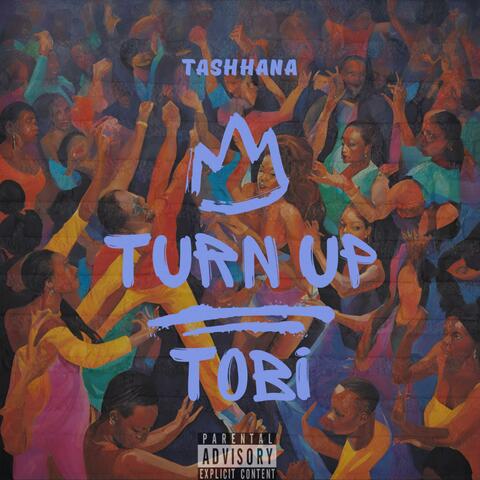 Turn Up Tobi (feat. Tashhana)