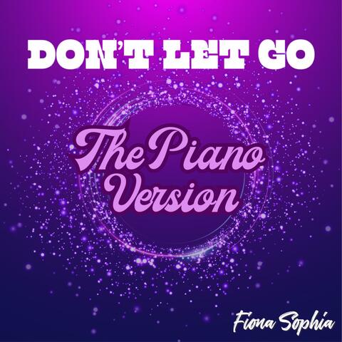 Don't Let Go (Piano Version)