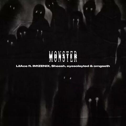 Monster (feat. IM1ZENIX, $heesh, eyesolayted & omgseth)