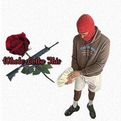 Whole Lotta This