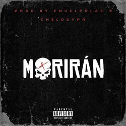 MORIRÁN (feat. CMELODYPR)