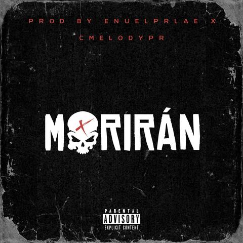 MORIRÁN (feat. CMELODYPR)