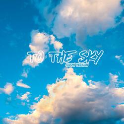 To The Sky
