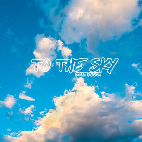 To The Sky