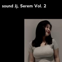 sound Jj, Serem, Vol. 2