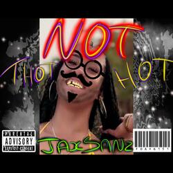 Thot Not Hot (Have Some Faith) (feat. Tha WizZard)