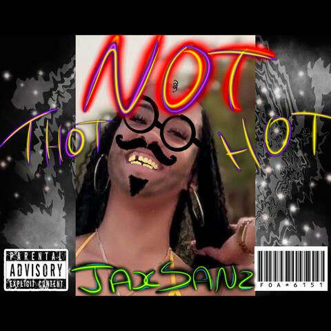 Thot Not Hot (Have Some Faith) (feat. Tha WizZard)