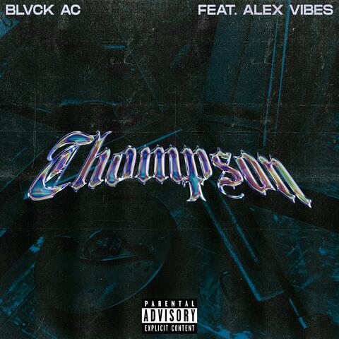 Thompson (feat. Alex Vibes)