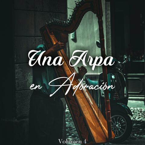 Una Arpa en Adoración - Volumen 4