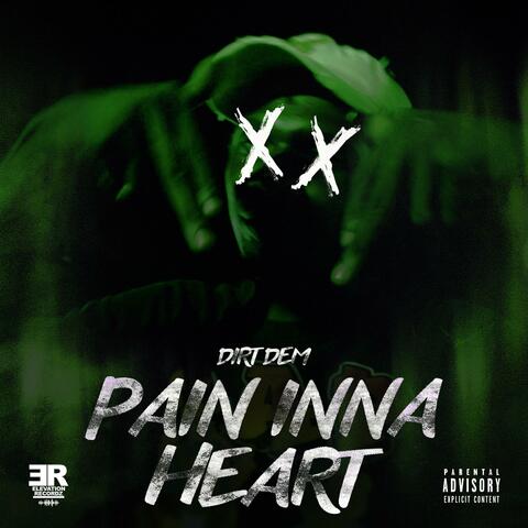 Pain Inna Heart (feat. Dirt Dem)