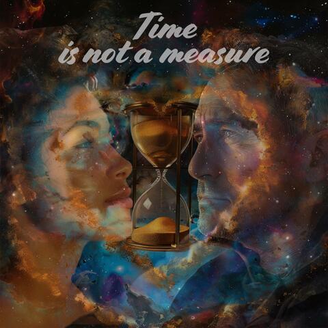 Time Is Not A Measure