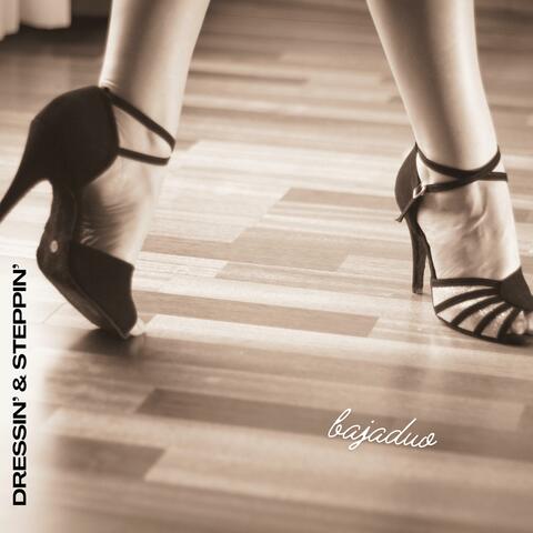 Dressin' & Steppin'