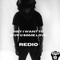 Hey I Want To Give U Some Love