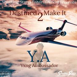 Destined 2 Make It