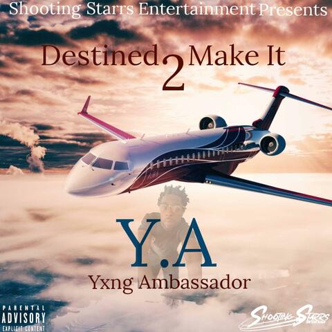 Destined 2 Make It