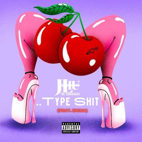 TYPE SHiT (feat. $NINA)