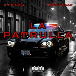 LA PATRULLA (feat. A.T Shapo)