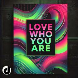 Love Who You Are