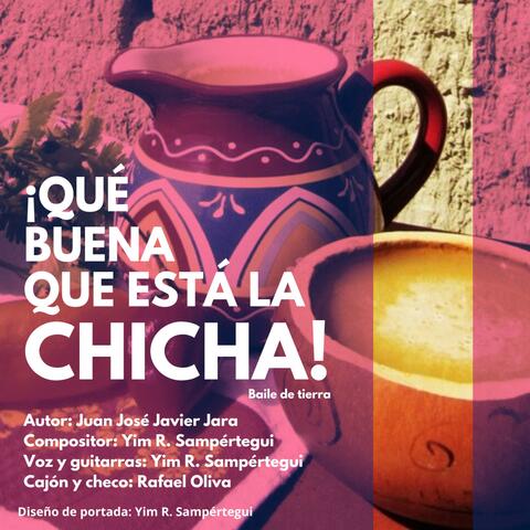 Qué buena que está la chicha (feat. Yim R. Sampértegui)