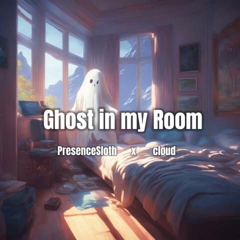 Ghost in my Room