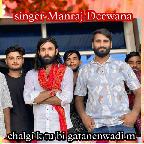 chalgi k tu bi gatanenwadi m