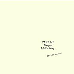 TAKE ME