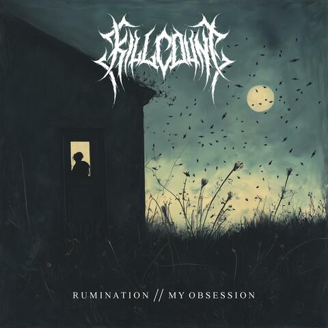 RUMINATION // MY OBSESSION