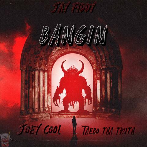 BANGIN (feat. Joey Cool & Taebo Tha Truth)