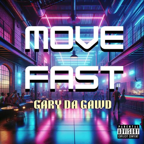 MOVE FAST