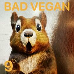 Bad Vegan