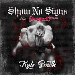 Show No Signs (feat. Hed P.E.)