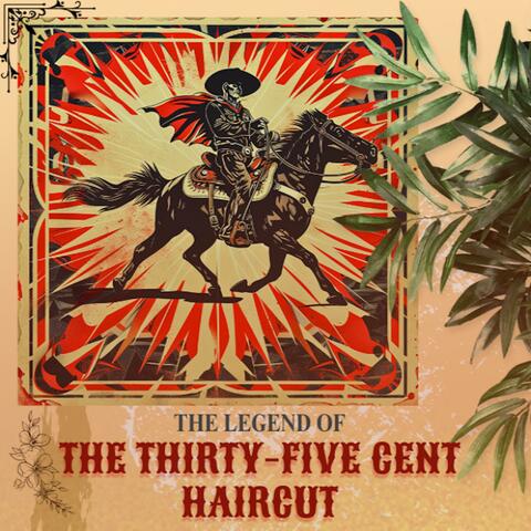 The Legend Of The Thirty-Five Cent Haircut