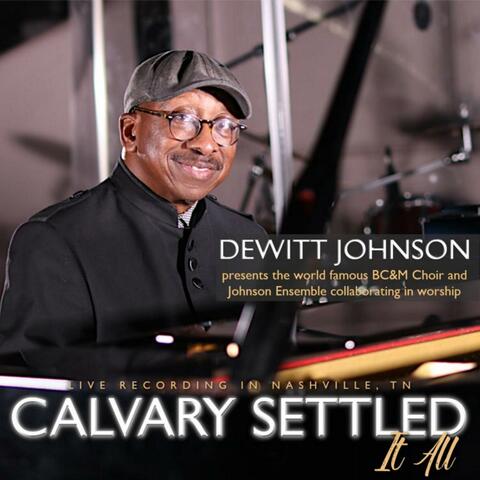 Calvary Settled It All (feat. BC& M Choir, the Johnson Ensemble)