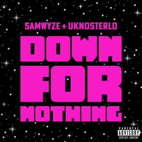 Down for Nothing (feat. UKnoSterlo)