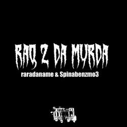 Raq 2 da Murda (feat. Spinabenzmo3)