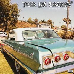 For Ya Trunk (feat. BIG JOE)